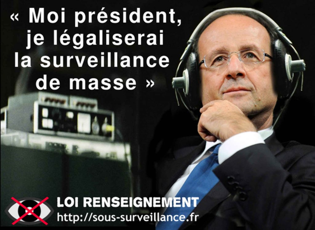 Président Hollande : Moi président de la République, je légaliserai la surveillance généralisée de(s) masse(s). Moi président, je tiens toujours toutes mes promesses ! Qui a dit le contraire ?